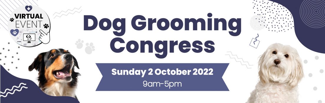 Dog Grooming Congress 2 October 2022